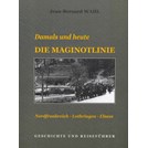 De Maginotlinie - Toen en Nu