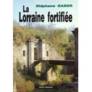 Versterkt Lotharingen 1870-1940 - Van Séré de Rivieres tot Maginot