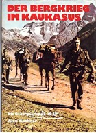 The Mountain War in the Caucasus - The German Mountain Troops 1942