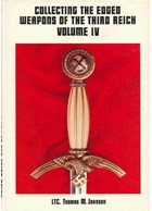 Collecting the Edged Weapons of the Third Reich - Volume IV