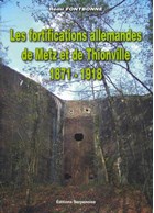 The German Fortifications of Metz and Thionville 1871-1918