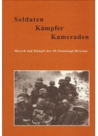 Soldiers - Fighters - Comrades. Marches and Battles of the SS-Totenkopf-Division. Volume IIIa