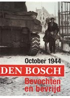 October 1944: Den Bosch - The Battle and Liberation