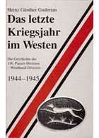 The last Year of the War in the West - History of the 116th Panzer-Division - Windhund-Division