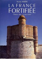 Fortified France - Castles, Fortified Towns and Cities