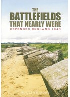 The Battlefields that nearly were - Defended England 1940