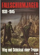 German Paratroops 1939-1945. Road and Fate of a Troop