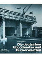 The German U-Boat Bunkers and bunkerwharves