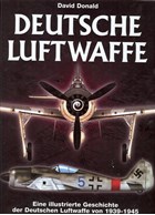 German Luftwaffe - An illustrated History of the German Luftwaffe from 1939-1945