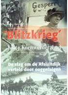 'Blitzkrieg' stop Kornwerderzand - The Battle for the Afsluitdijk as told by Eyewitnesses