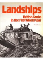 Landships - British Tanks in the First World War