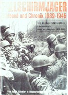 The German Paratroopers - A Documentary in Words and Photographs 1939-1945