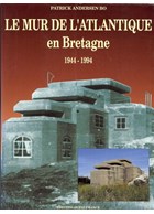 De Atlantikwall in Bretagne 1944-1994