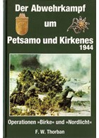 The Defensive Battle for Petsamo and Kirkenes 1944 - Operations "Birke" and "Nordlicht"