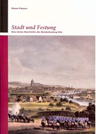 City and Fortress - A Short History of the Bundesfestung Ulm