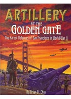 Artillery at the Golden Gate - The Harbor defenses of San Francisco in World War II