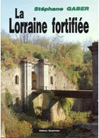 Versterkt Lotharingen 1870-1940 - Van Séré de Rivieres tot Maginot