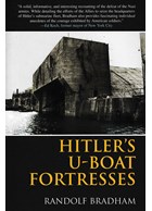 Hitler's U-Boat Fortresses