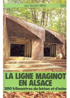 The Maginot Line in the Alsace - 200 kilometres of concrete and steel