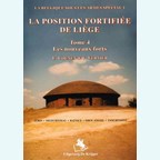 The fortified position of Liege - Volume 4: the new forts