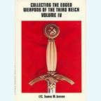 Collecting the Edged Weapons of the Third Reich - Volume IV