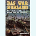 This was Kurland - The six Kurland-Battles as seen by the Divisions