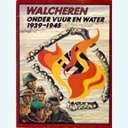 Walcheren under Fire and Water 1939-1945