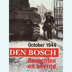 October 1944: Den Bosch - The Battle and Liberation