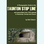 A Photographic Guide to the Taunton Stop Line - CD