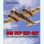 Dornier DO 217 - 317 - 417. A Documentary of Aviational History