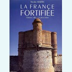 Fortified France - Castles, Fortified Towns and Cities