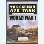 The German A7V Tank and the Captured British Mark IV Tanks of World War I