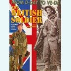 The British Soldier - from D-Day to VE-Day