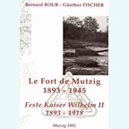 The Fort of Mutzig 1893-1945 - Fortress Kaiser Wilhelm II 1893-1918