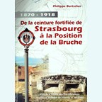 1870-1918: From the fortified Line of Strasbourg to the Bruche-Position