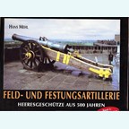 Field and Fortress Artillery - Vol. 1: 1450-1920 - 500 Years of Artillery