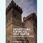 Fortified Architecture of Marche - Walls Towers Fortified Towns Castles