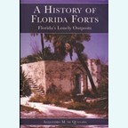 A History of Florida Forts - Florida's Lonely Outposts