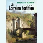 Versterkt Lotharingen 1870-1940 - Van Séré de Rivieres tot Maginot