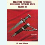 Collecting the Edged Weapons of the Third Reich - Volume III