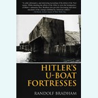 Hitler's U-Boat Fortresses