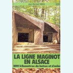 The Maginot Line in the Alsace - 200 kilometres of concrete and steel