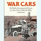 War Cars - British Armoured Cars in the First World War