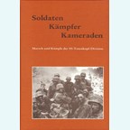 Soldiers - Fighters - Comrades. Marches and Battles of the SS-Totenkopf-Division. Volume I