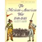 The Mexican-American War 1846-1848