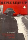 Maple Leaf Up - The Canadian Push through the North of the Netherlands - April 1945