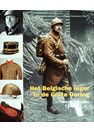 Het Belgische Leger in de Grote Oorlog - Uniformen en Uitrusting