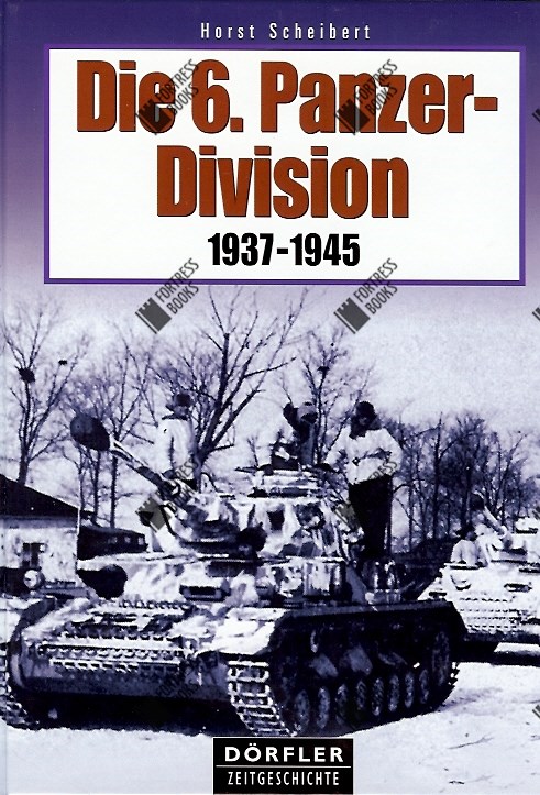 Fortress Books - The 6th Panzer-Division 1937-1945